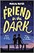 A Friend in the Dark by Pascal Ruter