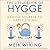 The Little Book of Hygge: Danish Secrets to Happy Living