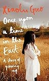 Book cover for Once Upon A Time in the East: A Story of Growing up