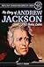 People that Changed the Course of History: The Story of Andrew Jackson 250 Years After His Birth