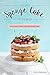 The Best Sponge Cake Recipe Book: Learn How to Make Delectable Sponge Cakes