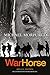 War Horse by Michael Morpurgo War Horse by Michael Morpurgo
