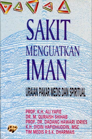 Sakit Menguatkan Iman: Uraian Pakar Medis dan Spiritual