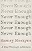 Never Enough: A Way Through...