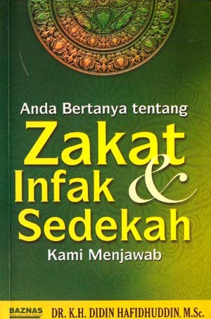 Anda Bertanya tentang Zakat, Infak dan Sedekah kami Menjawab