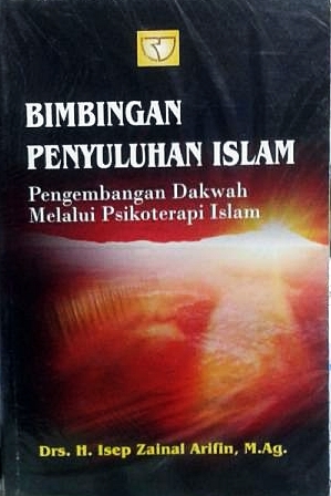Bimbingan Penyuluhan Islam: Pengembangan Dakwah Melalui Psikoterapi Islam