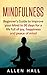 Mindfulness: Beginner’s Guide to Improve Your Mind in 30 Days for a Life Full of Joy, Happiness and Peace of Mind (Meditation, Mindfulness, Yoga, Meditation ... Mindfulness for Beginners Book 1)