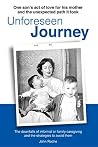 Unforeseen Journey: The Downfalls of Informal Family Caregiving and the Strategies to Avoid Them Unforeseen Journey: The Downfalls of Informal Family Caregiving and the Strategies to Avoid Them