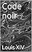 Code noir (French Edition)