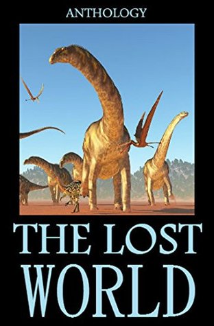 The Lost World: 7 Novels About Lost Civilizations - Anthology