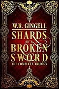 Shards of a Broken Sword: The Complete Trilogy