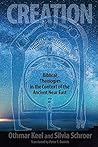 Creation: Biblical Theologies in the Context of the Ancient Near East