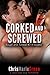 Corked and Screwed (Rough a...