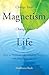 Change Your Magnetism, Change Your Life: How to Eliminate Self-Defeating Patterns and Attract True Success
