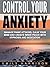 Control Your Anxiety: Manag...