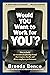Would You Want to Work for ...