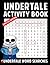 Undertale Activity Book: Undertale Word Searches: A Fun Word Search Puzzle Book for Fans of Undertale with Large Print Word Searches and Answers - Makes a Great Gift (Unofficial)