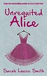 Unrequited Alice by Sarah Louise  Smith