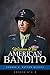 Wisdom of the American Bandito: George S. Patton Quotes (Wisdom of War Legends Series Book 1)
