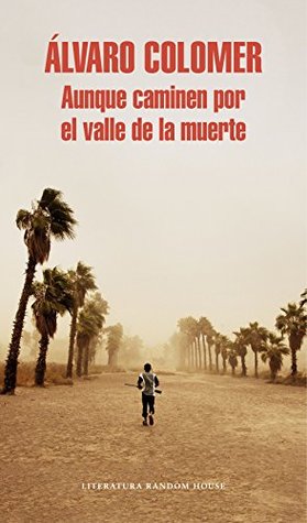 Aunque caminen por el valle de la muerte (Spanish Edition)