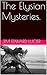 The Elysian Mysteries.: The Infinity Prose Series Book 5