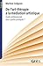 De l'art-thérapie à la médiation artistique: QUELS PROFESSIONNELS POUR QUELLES PRATIQUES ? (Trames) (French Edition)