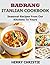 BADRANG ITALIAN COOKBOOK : Seasonal Recipes From Our Kitchens To Yours