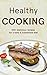 Healthy Recipes: American Cooking - American Cuisine, Cookbook for Healthy Meals & Organic Cooking, Clean Living, Weight Loss Cooking Recipes, Vegetarian 130+ Additive Free Recipes from USA