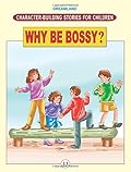 Character Building - Why be Bossy ?