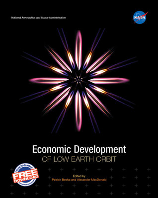 Economic Development of Low Earth Orbit (Kindle Edition)
