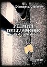 I limiti dell'amore. Storia di te e di me by Diamante Giorgese