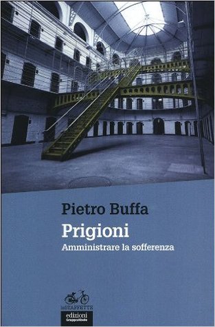 Prigioni. Amministrare la sofferenza