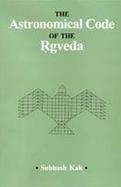 Astronomical Code of The Rigveda