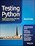 TESTING PYTHON: APPLYING UNIT TESTING, TDD, BDD, AND ACCEPTANCE TESTING