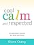 Cool, Calm, and Respected: ...