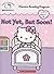Not Yet, But Soon! (Hello Kitty Phonics Reading Program Book 11)