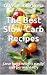 The Best Slow-Carb Recipes: Lose body weight easily and permanently