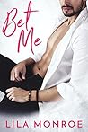 Bet Me by Lila Monroe