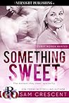 Something Sweet by Sam Crescent