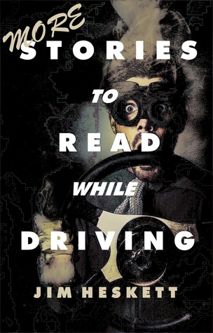 More Stories to Read While Driving: ten tales of suspense and comedic irony