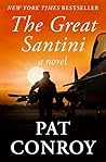 The Great Santini by Pat Conroy The Great Santini by Pat Conroy