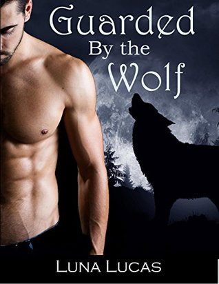 Guarded By the Wolf (Kindle Edition)