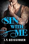 Sin With Me by J.T. Geissinger