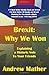 Brexit: Why We Won: What Re...