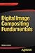Digital Image Compositing Fundamentals