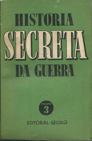 História Secreta da Guerra (vol 3)