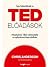 Így készülnek a TED-előadások: Hivatalos TED-útmutató a nyilvános beszédhez