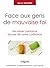 Face aux gens de mauvaise foi (Communication consciente) (French Edition)