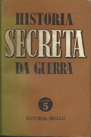 História Secreta da Guerra (vol 5)