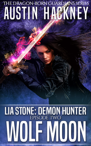 Wolf Moon Lia Stone: Demon Hunter Episode Two